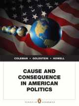 9780205743629-0205743625-Cause and Consequence in American Politics