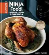 9780593136010-0593136012-The Ultimate Ninja Foodi Pressure Cooker Cookbook: 125 Recipes to Air Fry, Pressure Cook, Slow Cook, Dehydrate, and Broil for the Multicooker That Crisps