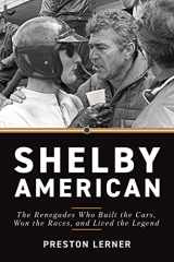 9781642341539-1642341533-Shelby American: The Renegades Who Built the Cars, Won the Races, and Lived the Legend