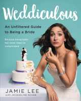 9780062455604-0062455605-Weddiculous: An Unfiltered Guide to Being a Bride