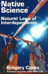 9781574160413-1574160419-Native Science: Natural Laws of Interdependence