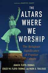 9780664235154-0664235158-The Altars Where We Worship: The Religious Significance of Popular Culture