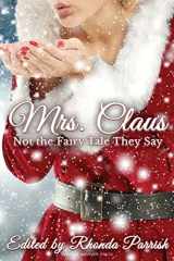 9780998702247-0998702242-Mrs. Claus: Not the Fairy Tale They Say