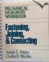 9780070569256-0070569258-Fastening, Joining and Connecting (Mechanical Designer's Workbook Series)