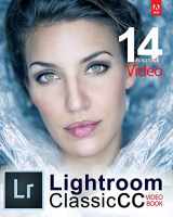 9780997950526-0997950528-Adobe Lightroom Classic CC Video Book