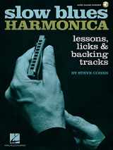 9781540046789-1540046788-Slow Blues Harmonica: Lessons, Licks & Backing Tracks by Steve Cohen - Book with Online Audio