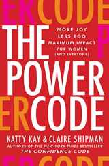 9780062984555-0062984551-The Power Code: More Joy. Less Ego. Maximum Impact for Women (and Everyone).