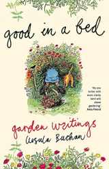 9780719565038-0719565030-Good in a Bed: Garden Writings