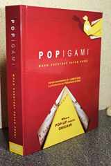 9781581176414-1581176414-Popigami: When Everyday Paper Pops!