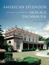 9780926494411-0926494414-American Splendor: the Residential Architecture of Horace Trumbauer