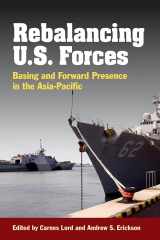 9781612514659-1612514650-Rebalancing U.S. Forces: Basing and Forward Presence in the Asia-Pacific