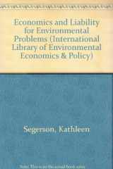 9780754621942-0754621944-Economics and Liability for Environmental Problems (The International Library of Environmental Economics and Policy)