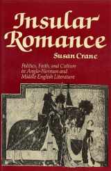 9780520054974-0520054970-Insular Romance: Politics, Faith and Culture in Anglo-Norman and Middle English Literature