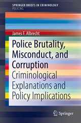 9783319644370-3319644378-Police Brutality, Misconduct, and Corruption: Criminological Explanations and Policy Implications (SpringerBriefs in Criminology)