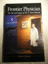9780945397526-0945397526-Frontier Physician: The Life and Legacy of Dr. C. Earl Albrecht