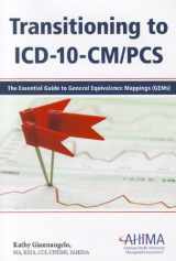 9781584262572-1584262575-Transitioning to ICD-10-CM/PCS: The Essential Guide to General Equivalence Mappings (Gems)