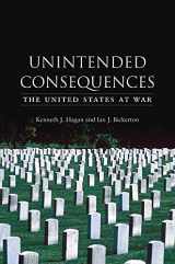 9781861893109-1861893108-Unintended Consequences: The United States at War