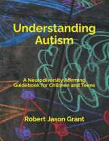 9781732909922-173290992X-Understanding Autism: A Neurodiversity Affirming Guidebook for Children and Teens