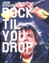 9781859846292-1859846297-Rock 'Til You Drop: The Decline from Rebellion to Nostalgia