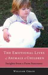 9781618520821-1618520822-The Emotional Lives of Animals & Children: Insights from a Farm Sanctuary