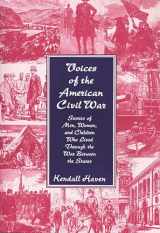 9781563089053-156308905X-Voices of the American Civil War: Stories of Men, Women, and Children Who Lived Through the War Between the States