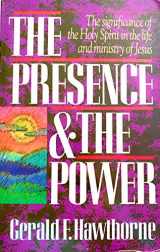 9780849932205-0849932203-The Presence and the Power: The Significance of the Holy Spirit in the Life and Ministry of Jesus