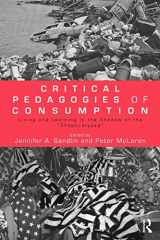 9780415997904-0415997909-Critical Pedagogies of Consumption: Living and Learning in the Shadow of the "Shopocalypse" (Sociocultural, Political, and Historical Studies in Education)