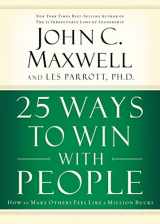 9780785279549-0785279547-25 Ways to Win with People (International Edition): How to Make Others Feel Like a Million Bucks