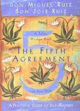 9781878424686-1878424688-The Fifth Agreement: A Practical Guide to Self-Mastery (A Toltec Wisdom Book)