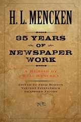 9780801885563-0801885566-Thirty-five Years of Newspaper Work: A Memoir by H. L. Mencken (Maryland Paperback Bookshelf)