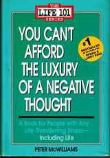 9780931580574-0931580579-You Can't Afford the Luxury of a Negative Thought (The Life 101 Series)