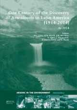 9781138001411-1138001414-One Century of the Discovery of Arsenicosis in Latin America (1914-2014) As2014: Proceedings of the 5th International Congress on Arsenic in the ... (Arsenic in the Environment - Proceedings)