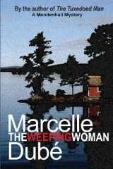 9780991874620-0991874625-The Weeping Woman: A Mendenhall Mystery (Mendenhall Mysteries)