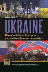 9781440835025-1440835020-Ukraine: Democratization, Corruption, and the New Russian Imperialism (Praeger Security International)