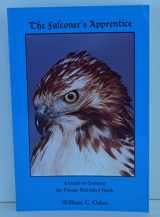 9781885054036-1885054033-The Falconer’s Apprentice: A Falconer's Guide to Training the Passage Red-tailed Hawk. (The Falconer’s Apprentice Series)