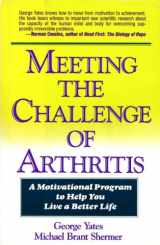 9780929923284-0929923286-Meeting the Challenge of Arthritis: A Motivational Program to Help You Live a Better Life