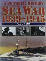 9781557506740-1557506744-Pictorial History of the Sea War, 1939-1945