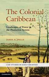 9780521767705-0521767709-The Colonial Caribbean: Landscapes of Power in Jamaica's Plantation System (Case Studies in Early Societies)