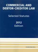 9781609301255-1609301250-Commercial and Debtor-Creditor Law: Selected Statutes, 2012