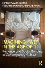 9780367483272-0367483270-Imagining "We" in the Age of "I": Romance and Social Bonding in Contemporary Culture