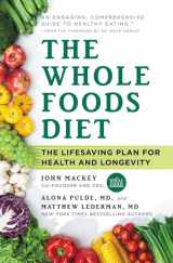 9781478944911-1478944919-The Whole Foods Diet: The Lifesaving Plan for Health and Longevity