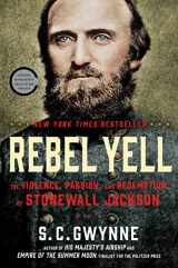9781451673289-1451673280-Rebel Yell: The Violence, Passion, and Redemption of Stonewall Jackson