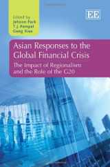 9781781003909-1781003904-Asian Responses to the Global Financial Crisis: The Impact of Regionalism and the Role of the G20