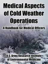 9781410222718-1410222713-Medical Aspects of Cold Weather Operations: A Handbook for Medical Officers