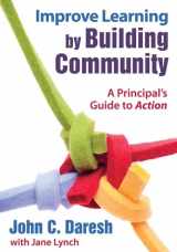 9781412969611-1412969611-Improve Learning by Building Community: A Principal′s Guide to Action