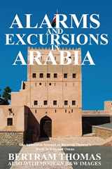 9781838075651-1838075658-Alarms and Excursions in Arabia: The Life and Works of Bertram Thomas in Early 20th Century Iraq and Oman (Oman in History)