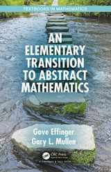 9780367336936-0367336936-An Elementary Transition to Abstract Mathematics (Textbooks in Mathematics)