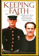 9780786710973-0786710977-Keeping Faith: A Father-Son Story About Love and the United States Marine Corps