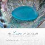 9780989580014-0989580016-The Lure of Sea Glass: Our Connection to Nature's Gems