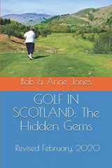 9780979955549-0979955548-GOLF IN SCOTLAND: The Hidden Gems: Scotland's Hidden Gems: Golf Courses and Pubs Revised